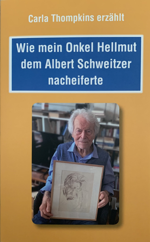 Carla Thompkins: Wie mein Onkel Hellmut dem Albert Schweitzer nacheiferte